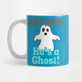 Plot Twist! He's a Ghost! Mug